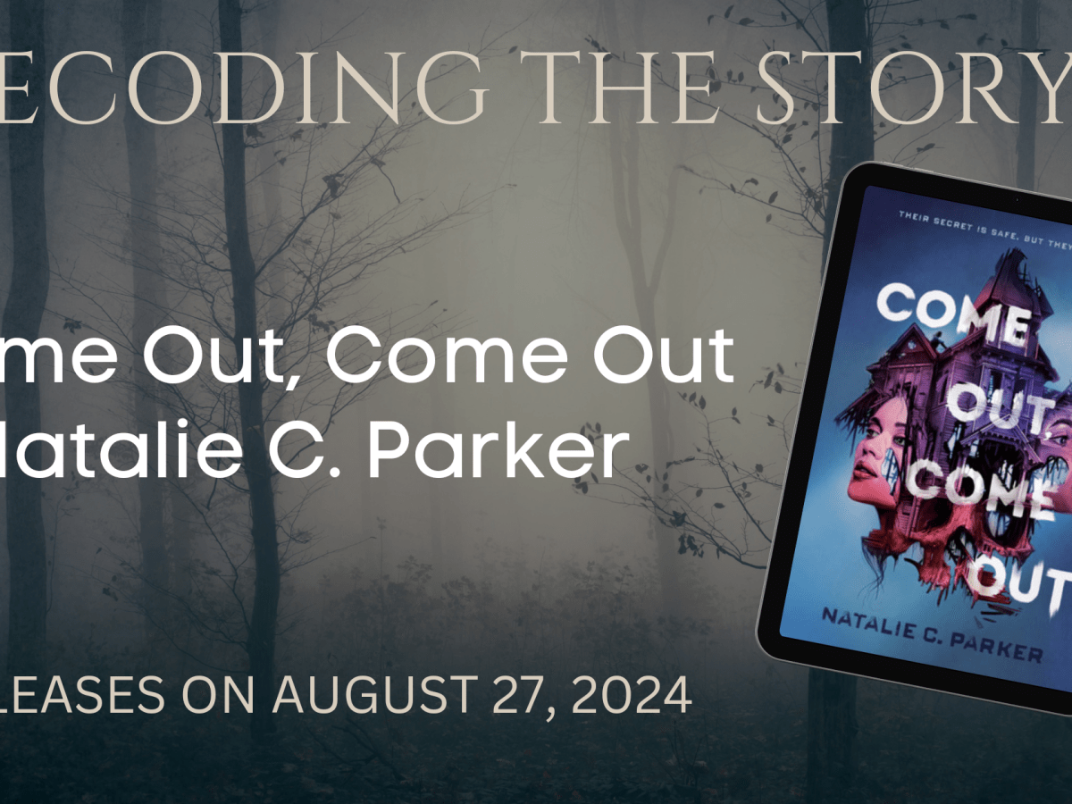 Decoding the Story: Come Out, Come Out by Natalie C. Parker